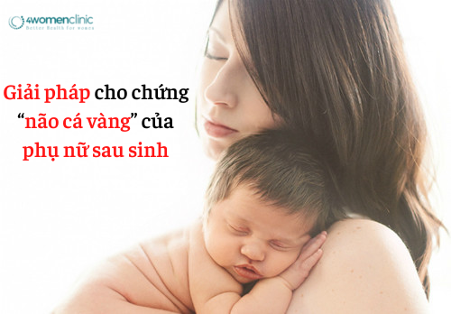 Giải Pháp Cho Chứng “não Cá Vàng” Của Phụ Nữ Sau Sinh