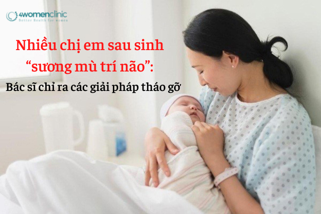 Nhiều Chị Em Sau Sinh “sương Mù Trí Não”