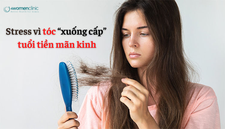 Stress Vì Tóc “xuống Cấp” Tuổi Tiền Mãn Kinh