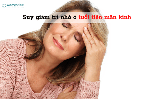 Suy Giảm Trí Nhớ ở Tuổi Tiền Mãn Kinh