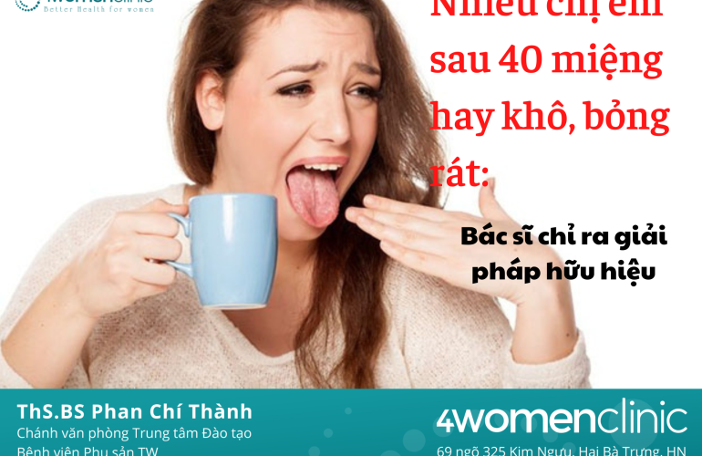 Chị Thùy Trang, 45 tuổi (Đống Đa - Hà Nội) đang kinh doanh tự do. Gần đây chị thường có cảm giác khô, rát miệng và đôi lúc cảm thấy rối loạn vị giác nhất là khi thời tiết nóng nực. Vì vậy chị đã gửi thắc mắc tới phòng khám 4women Clinic như sau: “Mình thường xuyên bị khô rát miệng, nhưng uống thuốc không thấy khỏi. Bác sĩ có thể cho mình biết lý do vì sao lại như vậy không ạ?”. 