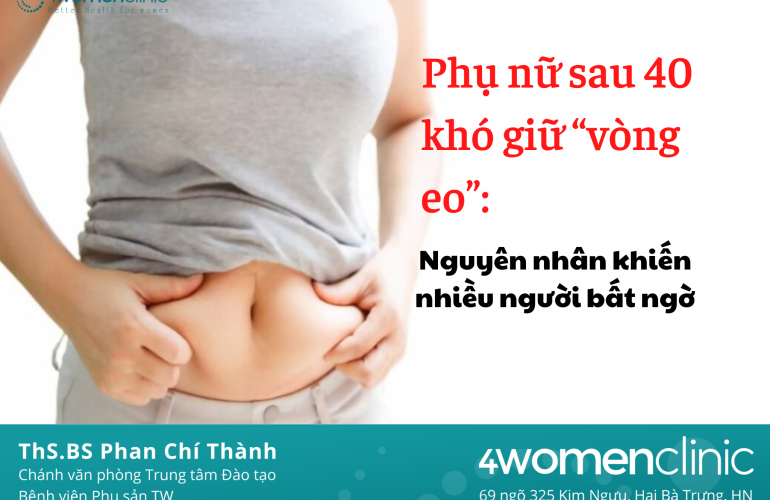 Phụ Nữ Sau 40 Khó Giữ “vòng Eo” Nguyên Nhân Khiến Nhiều Người Bất Ngờ