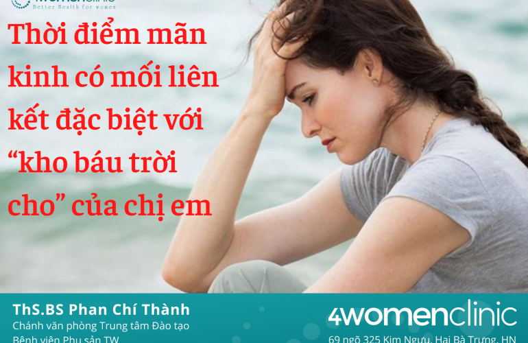 Thời điểm Mãn Kinh Có Mối Liên Kết đặc Biệt Với “kho Báu Trời Cho” Của Chị Em