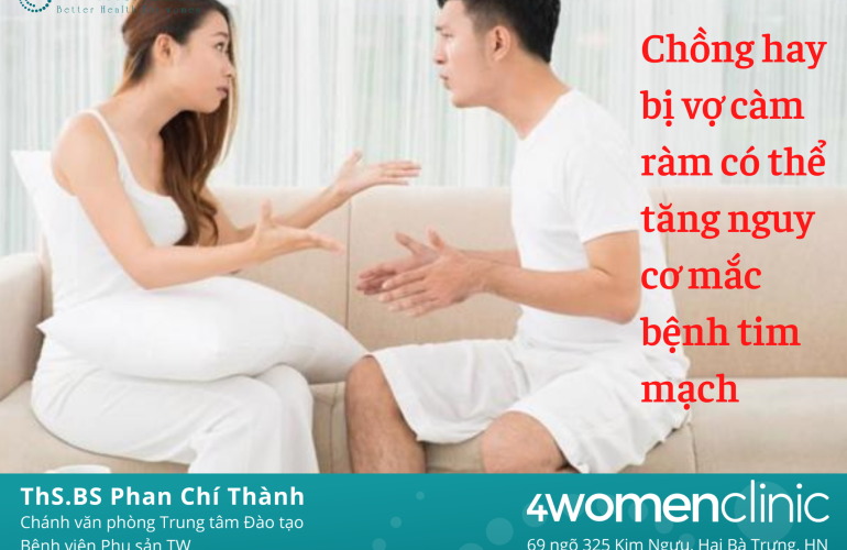 Chồng Hay Bị Vợ Càm Ràm Có Thể Tăng Nguy Cơ Mắc Bệnh Tim Mạch